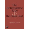 The Renaissance Epic And The Oral Past by Anthony Welch