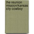 The Reunion Mission/Kansas City Cowboy