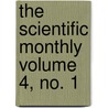 The Scientific Monthly Volume 4, No. 1 door American Association for Science