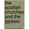The Scottish Churches and the Gipsies. door James Simson