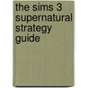 The Sims 3 Supernatural Strategy Guide by Catherine Browne