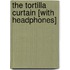 The Tortilla Curtain [With Headphones]