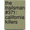 The Trailsman #371: California Killers by Jon Sharpe
