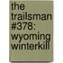 The Trailsman #378: Wyoming Winterkill