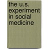 The U.S. Experiment in Social Medicine door Alice Sardell