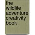 The Wildlife Adventure Creativity Book