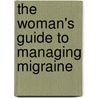 The Woman's Guide to Managing Migraine door Susan Hutchison