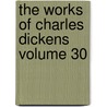 The Works of Charles Dickens Volume 30 door Charles Dickens