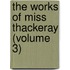 The Works of Miss Thackeray (Volume 3)
