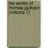 The Works of Thomas Jackson (Volume 1)