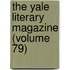 The Yale Literary Magazine (Volume 79)
