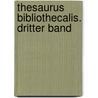 Thesaurus Bibliothecalis. Dritter Band door Georg Jakob Schwindel