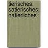 Tierisches, Satierisches, Natierliches by Herbert Vossebrecher