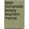 Tippo Humanistic Botany Teachers Manua door William Louis Stern