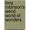 Tony Robinson's Weird World of Wonders by Tony Robinson