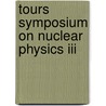 Tours Symposium On Nuclear Physics Iii door M. Lewitowicz