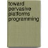 Toward Pervasive Platforms Programming
