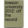 Towson University 2012: Off the Record door Nataly Gutflais