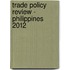 Trade Policy Review - Philippines 2012