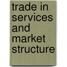 Trade in Services and Market Structure door Aidan Islyami
