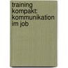 Training kompakt: Kommunikation im Job door Ulf Tödter