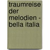 Traumreise der Melodien - Bella Italia door F. Buongusto