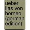 Ueber Lias Von Borneo (German Edition) door Paul Gustaf Krause