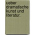 Ueber dramatische Kunst und Literatur.