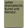 Ueber dramatische Kunst und Literatur. door August Wilhelm Von Schlegel
