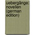 Uebergänge: Novellen (German Edition)
