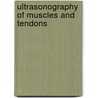 Ultrasonography of Muscles and Tendons door Bruno D. Fornage