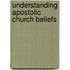 Understanding Apostolic Church Beliefs