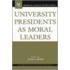 University Presidents as Moral Leaders