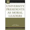 University Presidents as Moral Leaders door David G. Brown