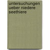 Untersuchungen Ueber Niedere Seethiere door Wilhelm Moritz Keferstein