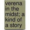 Verena in the Midst; a Kind of a Story door E.V. (Edward Verrall) Lucas