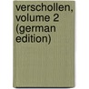 Verschollen, Volume 2 (German Edition) by Samarow Gregor