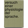 Versuch einer Physiologie der Sprache. door Karl Moritz Rapp