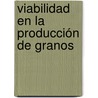 Viabilidad en la producción de granos door Marlene Ana Penichet Cortiza