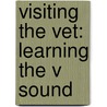 Visiting the Vet: Learning the V Sound by Janet Carson