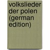 Volkslieder Der Polen (German Edition) by Pol Wincenty