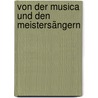 Von der Musica und den Meistersängern door Cyriacus Spangenberg
