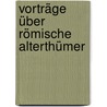 Vorträge über römische Alterthümer door Georg Niebuhr Barthold