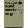 Voyage Du Jeune Anacharsis En Gr Ce, 2 door Jean-Jacques Barth lemy