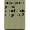 Voyage Du Jeune Anacharsis En Gr Ce, 3 door Jean-Jacques Barth lemy