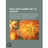 War Video Games Set in Europe: Command door Books Llc