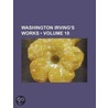 Washington Irving's Works (Volume 10 ) door Books Group