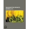 Washington Irving's Works (Volume 17 ) door Books Group