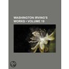 Washington Irving's Works (Volume 19 ) door Books Group