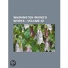 Washington Irving's Works (Volume 22 ) door Books Group